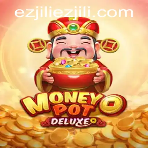 Unveiling MoneyPotDELUXE: The Exciting World of Ezjili