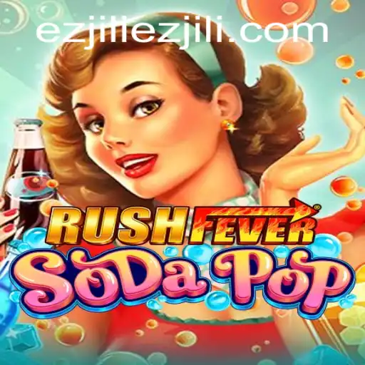 Exploring the Excitement of RushFeverSodaPop and the Allure of Ezjili