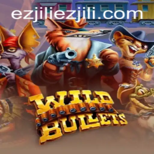 WildBullets: Navigating the Thrilling World of Ezjili